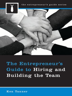 cover image of The Entrepreneur's Guide to Hiring and Building the Team